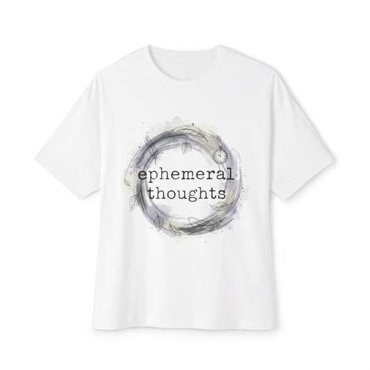 Oversize T-Shirt - Ephemeral Thoughts
