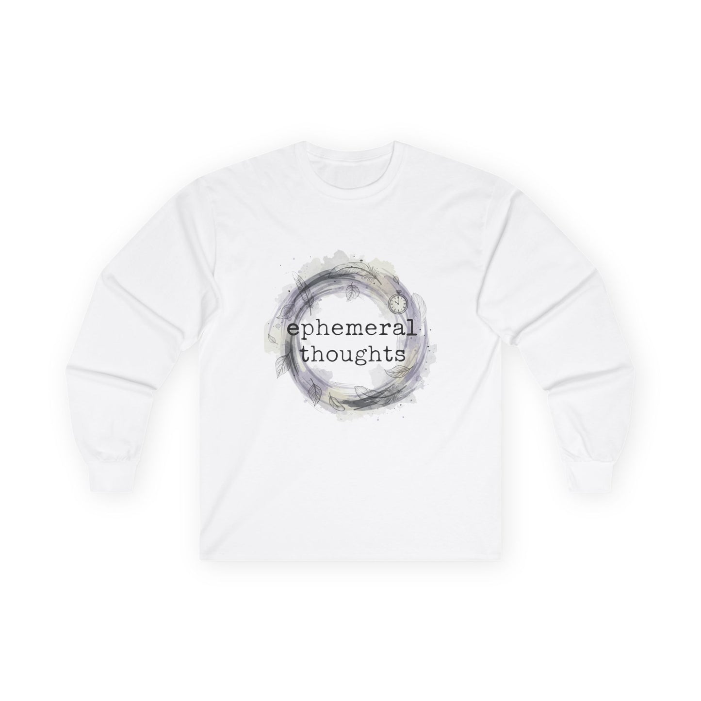 Long Sleeve Tee - Ephemeral Thoughts