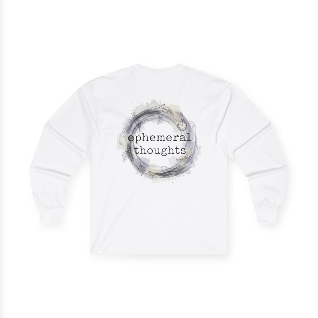 Long Sleeve Tee - Ephemeral Thoughts
